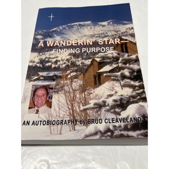 A Wanderin’Star Finding Purpose (An Autobiography Copy) By Brud Cleaveland - Picture 1 of 2